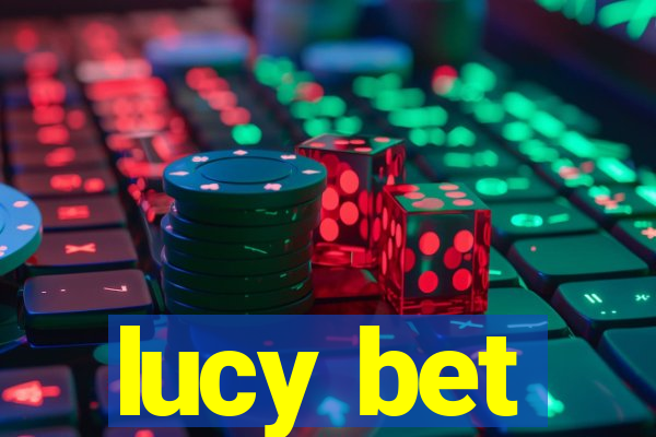 lucy bet