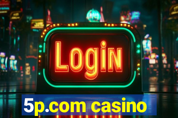 5p.com casino