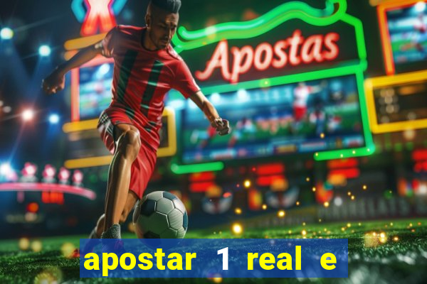 apostar 1 real e ganhar dinheiro