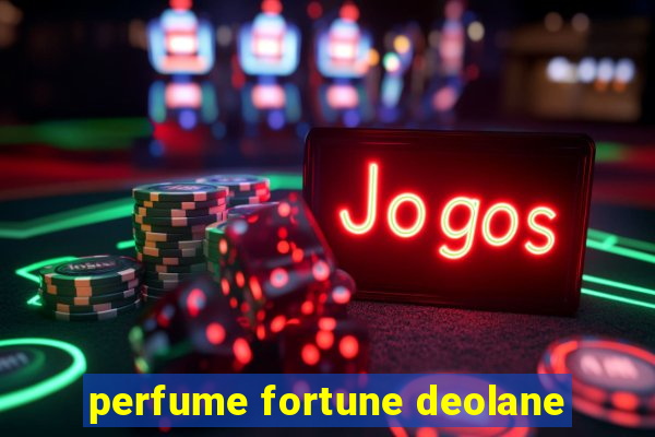 perfume fortune deolane