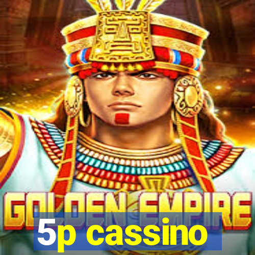 5p cassino