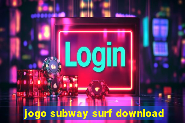 jogo subway surf download