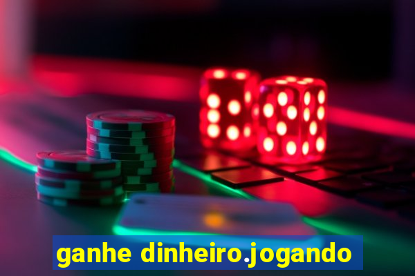 ganhe dinheiro.jogando