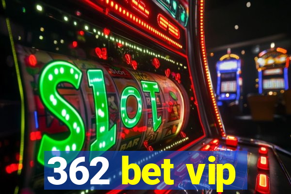 362 bet vip