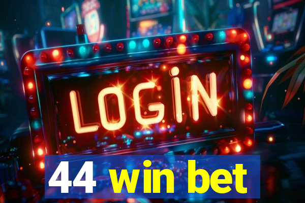 44 win bet