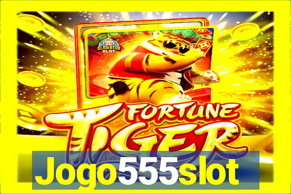 Jogo555slot