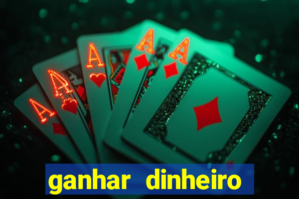 ganhar dinheiro jogando gratis