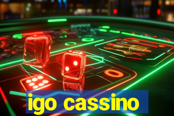 igo cassino