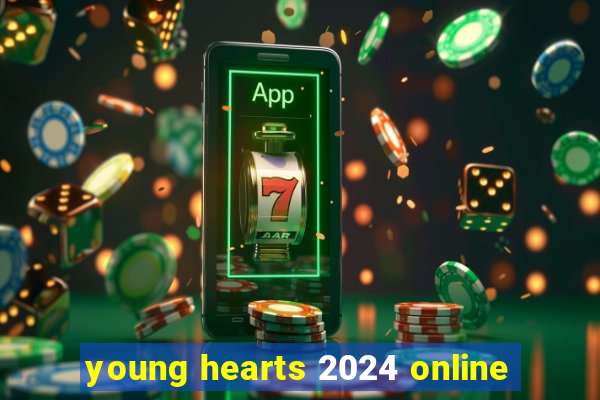 young hearts 2024 online