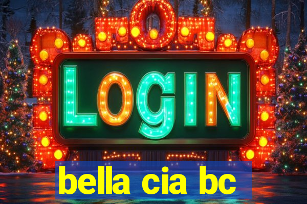 bella cia bc