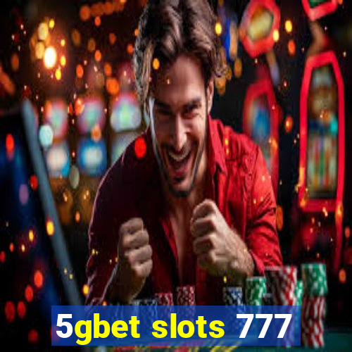 5gbet slots 777