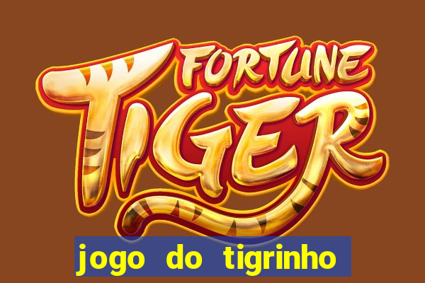 jogo do tigrinho oficial como jogar