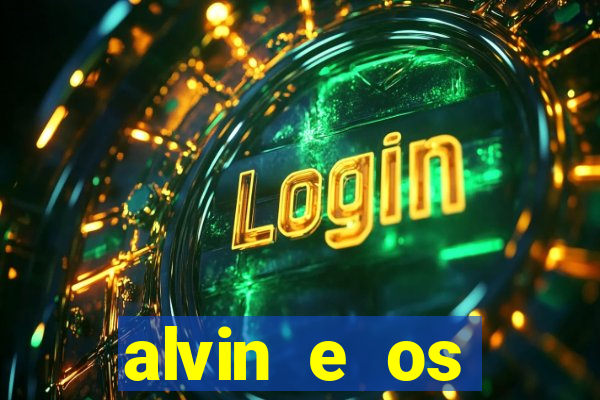 alvin e os esquilos 3 filme completo dublado