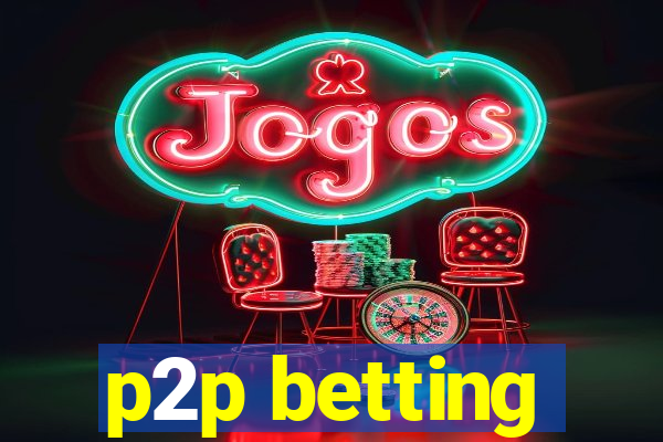 p2p betting