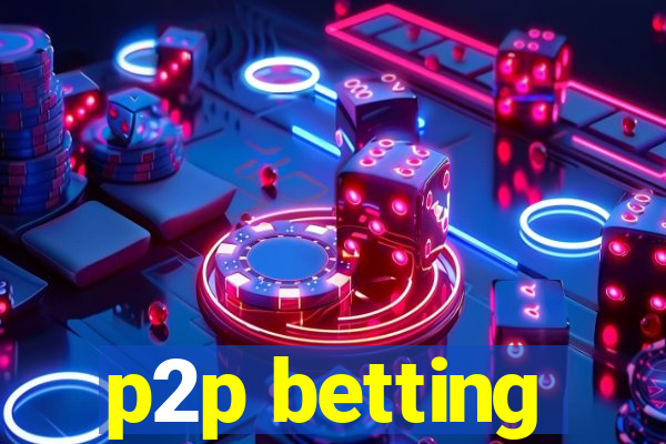 p2p betting