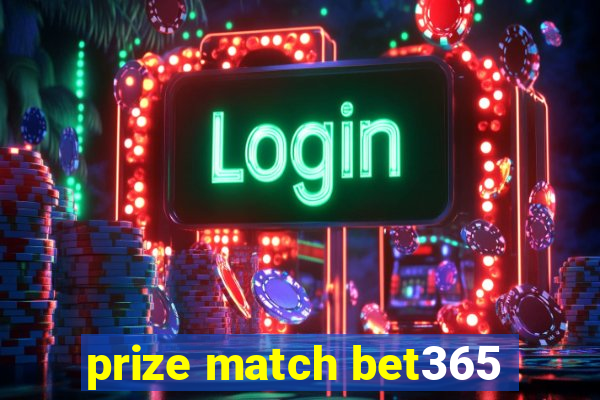 prize match bet365