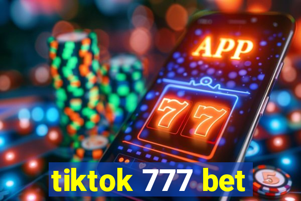 tiktok 777 bet