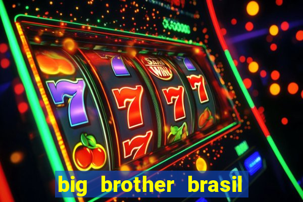 big brother brasil 777 plataforma