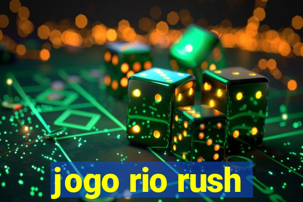 jogo rio rush