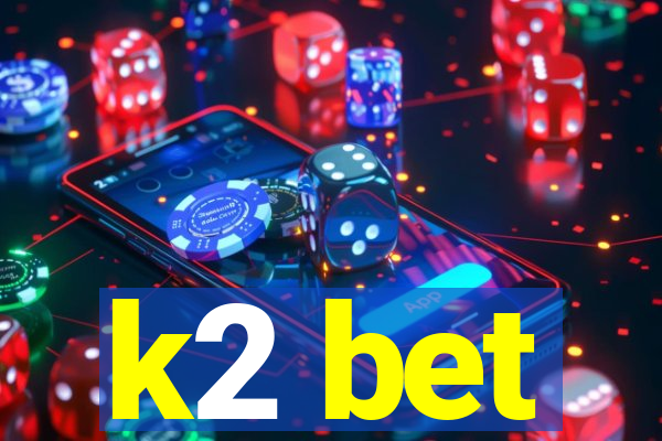 k2 bet