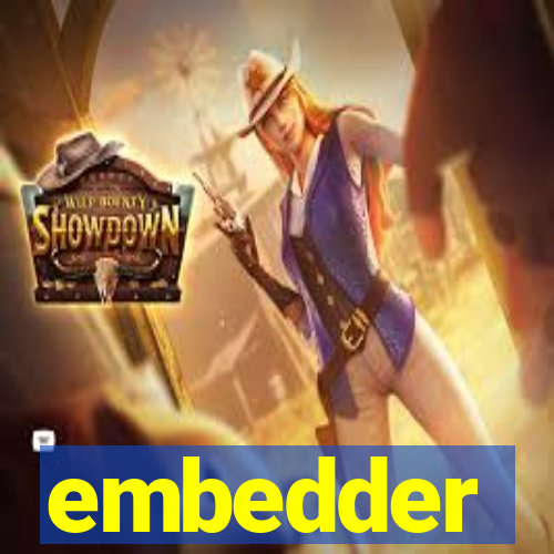 embedder