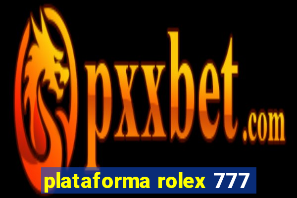 plataforma rolex 777