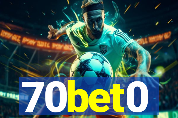 70bet0