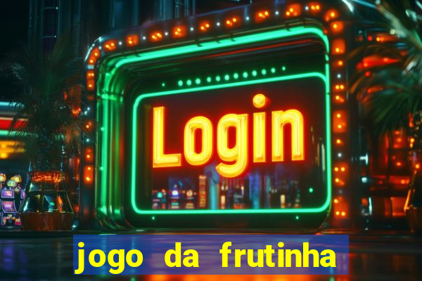 jogo da frutinha paga mesmo