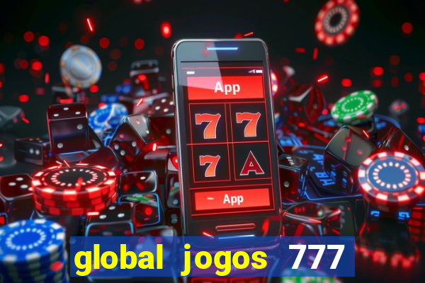 global jogos 777 paga mesmo