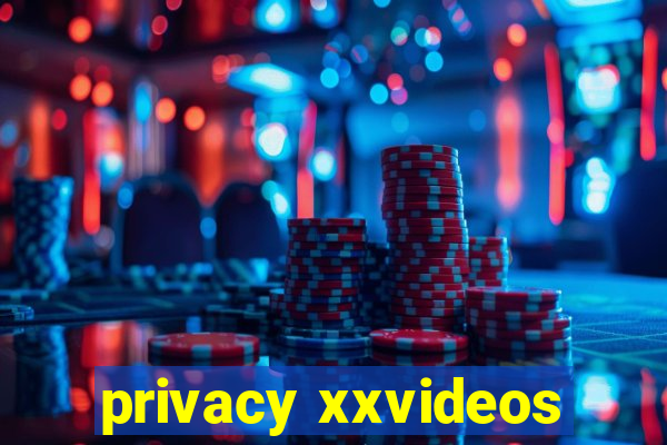 privacy xxvideos