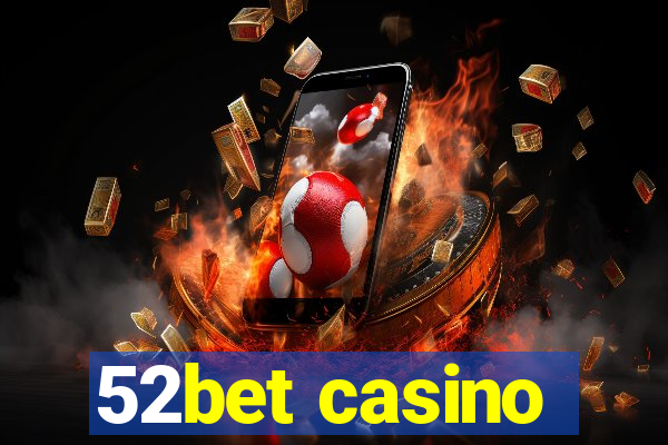 52bet casino