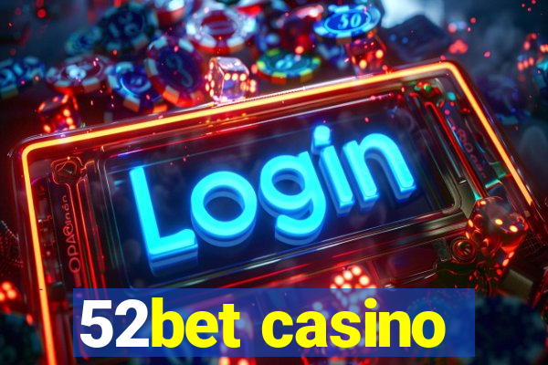 52bet casino