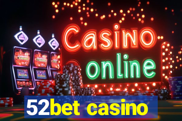 52bet casino