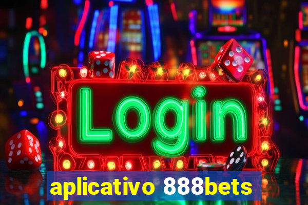 aplicativo 888bets