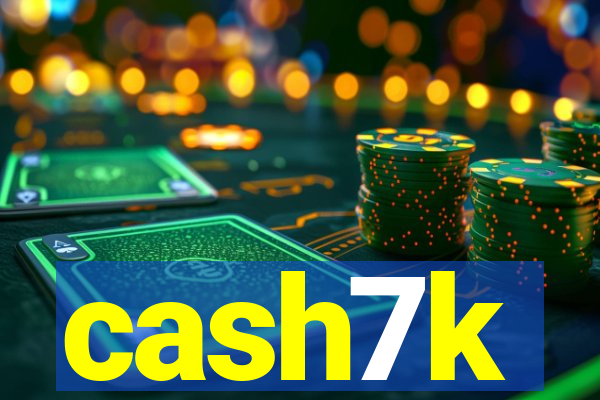 cash7k