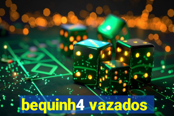 bequinh4 vazados