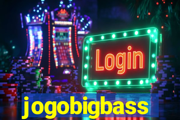 jogobigbass