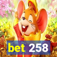 bet 258