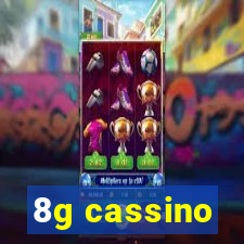 8g cassino