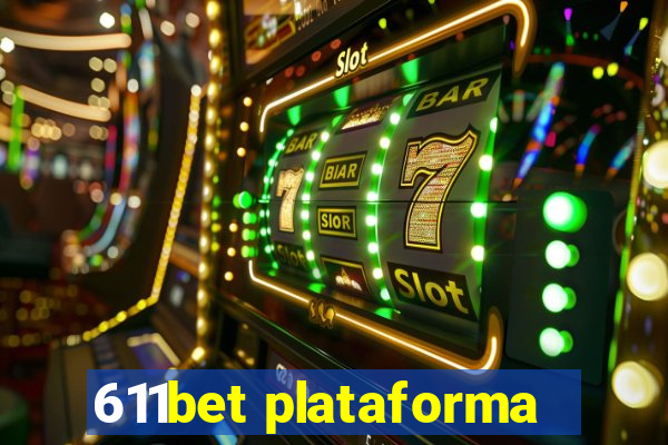 611bet plataforma