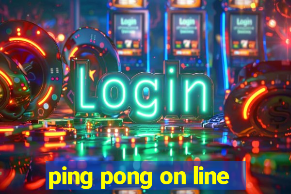 ping pong on line