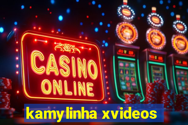 kamylinha xvideos