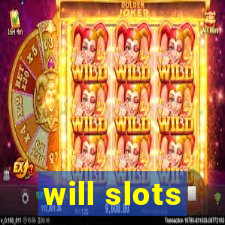 will slots