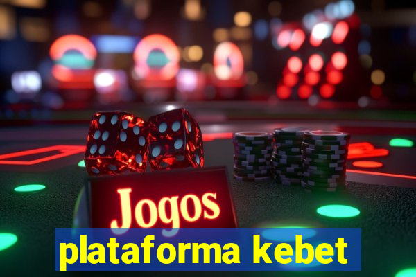 plataforma kebet