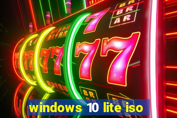 windows 10 lite iso