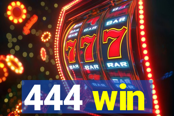 444 win