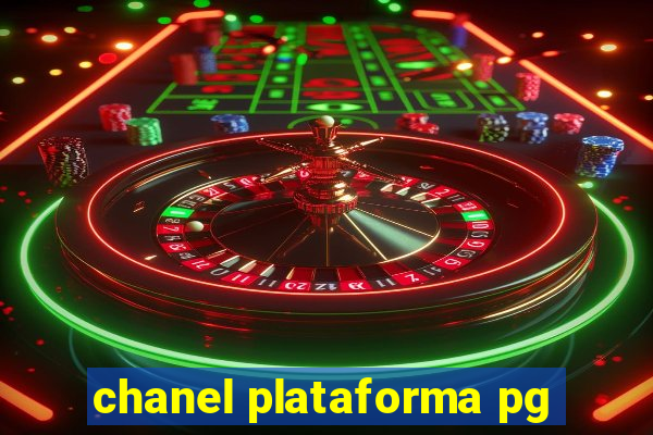 chanel plataforma pg