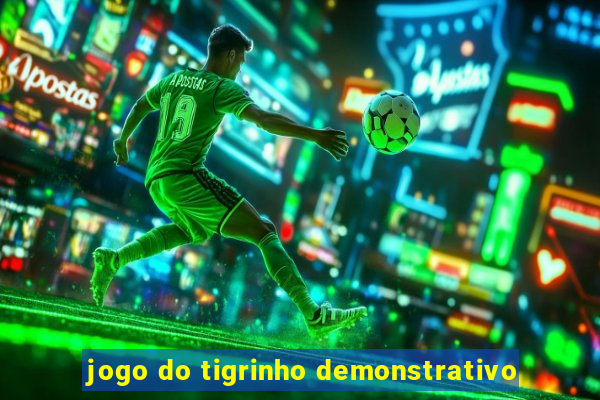 jogo do tigrinho demonstrativo