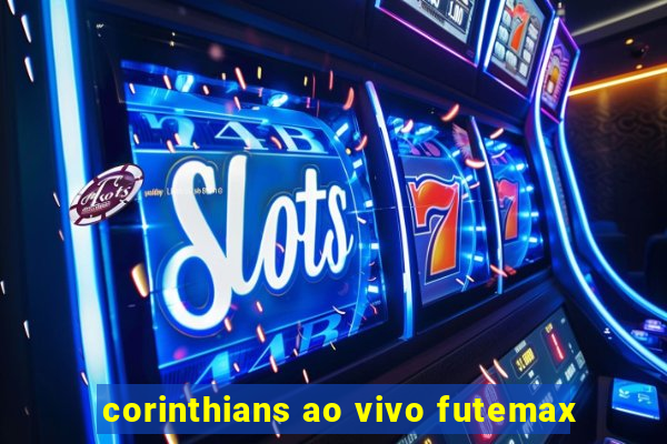 corinthians ao vivo futemax