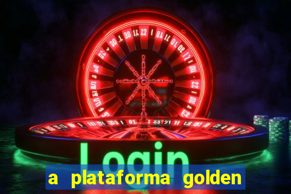 a plataforma golden slots paga mesmo